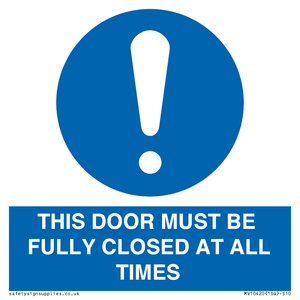 THIS DOOR MUST BE FULLY CLOSED AT ALL TIMES